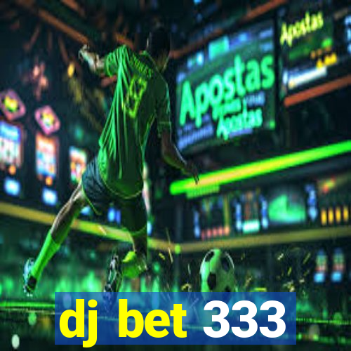 dj bet 333